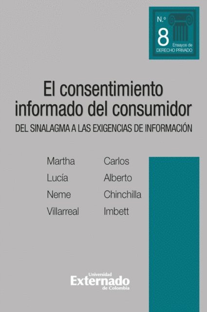 Martha Lucia Neme Villarreal - El consentimiento informado del consumidor. Del sinalagma a las exigencias de información., E-bok. Tillgänglighet: Lägg i varukorg