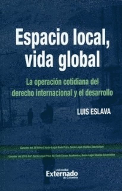 Luis Eslava - Local Space, Global Life: The Everyday Operation of International Law. De Cambridge Univer*ty Press. Para traducir, E-bok