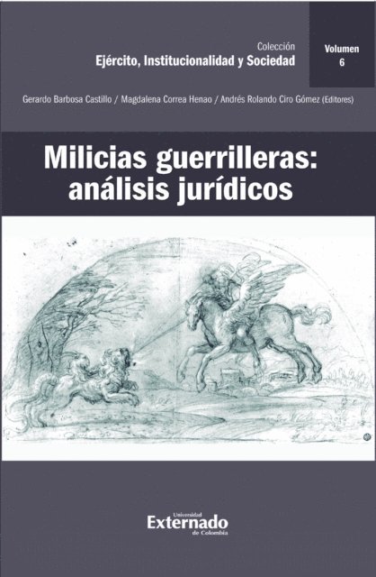 Andres Rolando Ciro Gomez, Carlos Bernal Pulido, Magdalena Correa Henao, Gerardo Barbosa Castillo - Milicias guerrilleras: análisis jurídicos, E-bok