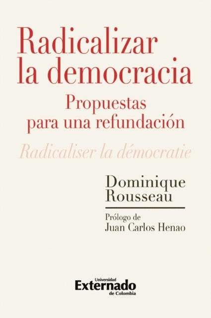 Dominique Rousseau - Radicalizar la democracia: propuestas para una refundacion, E-bok