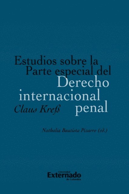 Claus Kre, Nathalia Bautista Pizarro - Estudios sobre la Parte especial del Derecho internacional penal, E-bok