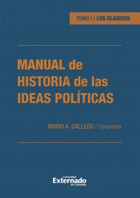 Hector Rojas Jimenez, Diego Restrepo Londono, Bernardo Vela Orbegozo, Magda Catalina Jimenez, Enrique Ferrer Corredor, Mario A. Gallego G - Manual de historia de las ideas políticas, E-bok