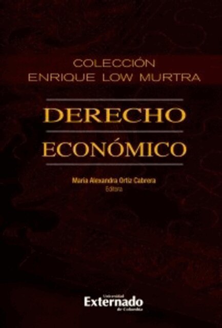 Guillermo Rodrigo Corredor Castellanos, Constanza Blanco Baron, Daniel Alejandro Monroy Cely, Jesus Alfonso Soto Pineda - Coleccion Enrique Low Murtra. Tomo XII. Derecho Economico, E-bok
