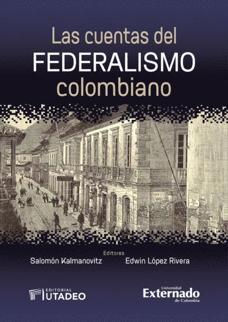 Etna Bayona Velasquez, Edwin Lopez Rivera, Salomon Kalmanovitz - Las cuentas del federalismo colombiano, E-bok
