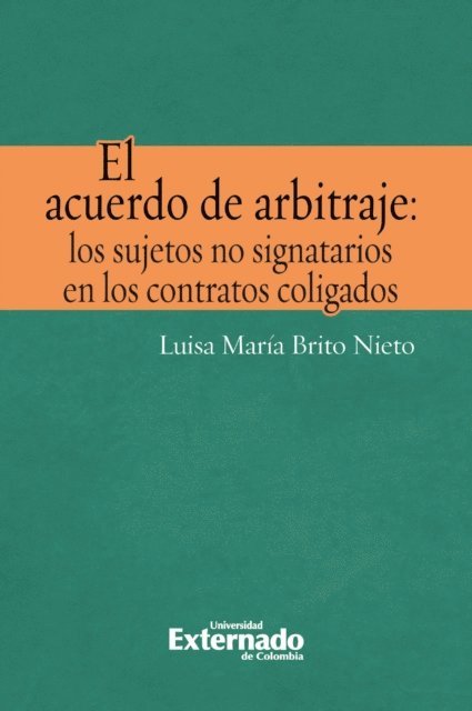 Luisa Maria Brito Nieto - El acuerdo de arbitraje: los sujetos no signatarios en los contratos coligados, E-bok