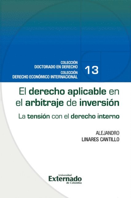 Alejandro Linares Cantillo - El derecho aplicable en el arbitraje de inversión : la tensión con el derecho interno, E-bok. Tillgänglighet: Lägg i varukorg