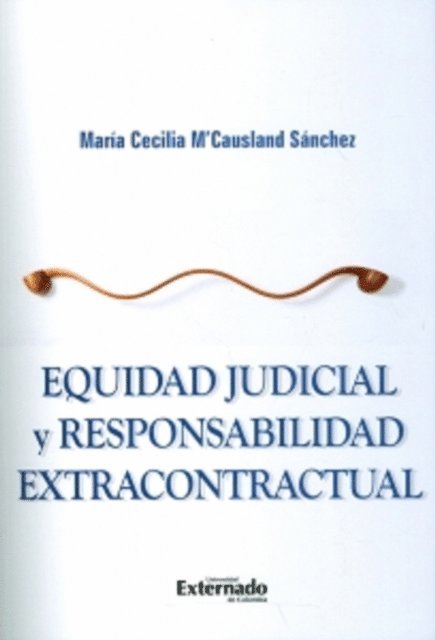Maria Cecilia MCausland Sanchez - Equidad judicial y responsabilidad extracontractual, E-bok