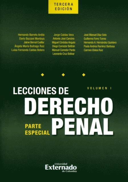 Diego Corredor Beltran, Miguel Cordoba Angulo, Antonio Jose Cancino, Jorge Caldas Vera, Luisa Fernanda Caldas Botero, Angela Maria Buitrago Ruiz, Jaime Bernal Cuellar, Dario Bazzani Montoya, Hernando Barreto Ardila - Lecciones de derecho penal. Parte especial. Volumen I. Tercera edición, E-bok