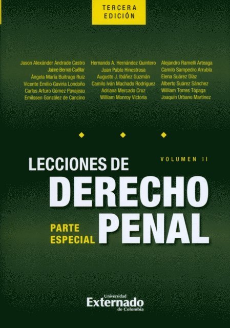 Juan Pablo Hinestrosa, Hernando A. Hernandez Quintero, Emilssen Gonzalez de Cancino, Carlos Arturo Gomez Pavajeau, Vicente Emilio Gaviria Londono, Angela Maria Buitrago Ruiz, Jaime Bernal Cuellar, Jason Alexander Andrade Castro - Lecciones de derecho penal. Parte especial. Volumen II, E-bok