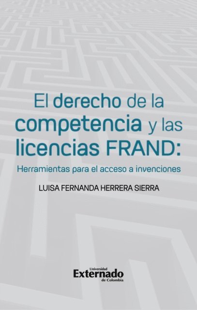 Luisa Fernanda Herrera Sierra - El Derecho de las Licencias FRAND, E-bok