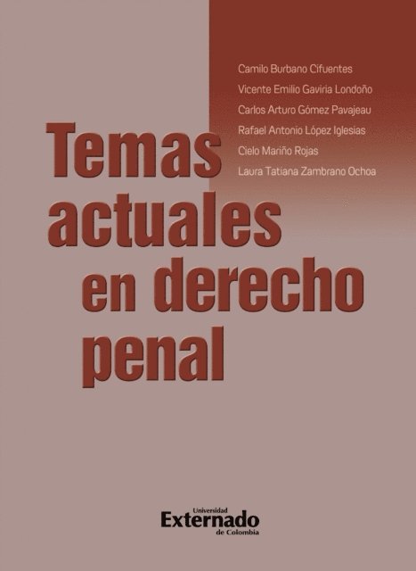 Laura Tatiana Zambrano Ochoa, Cielo Marino Rojas, Rafael Antonio Lopez Iglesias, Carlos Arturo Gomez Pavajeau, Vicente Emilio Gaviria Londono, Camilo Burbano Cifuentes - Temas actuales en derecho penal, E-bok