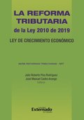 La Reforma Tributaria de la Ley 2010 de 2019. Ley de Crecimiento Económico. Serie Reformas Tributarias ?SRT