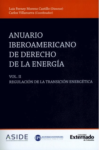 Carlos Villanueva, Luis Ferney Moreno Castillo, Manuel Salvador Acuna Zepeda - Anuario iberoamericano de derecho de la energía - Volumen II, E-bok