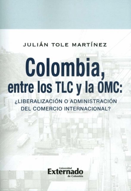 Julian Tole Martinez - Colombia, entre los TLC y la OMC, E-bok