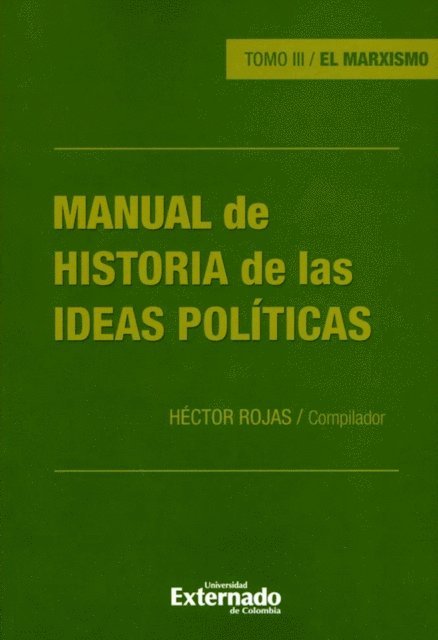 Carolina Isaza, Mario A. Gallego, Magda Catalina Jimenez, Diego Jaramillo Mutis, Ricardo Garcia Duarte, Hector Heraldo Rojas Jimenez, Ana Maria Arango Dominguez - Manual de historia de las ideas políticas - Tomo III, E-bok