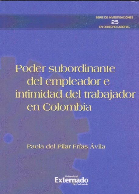 Paola Frias Avila - Poder subordinante del empleador e intimidad del trabajador en Colombia., E-bok