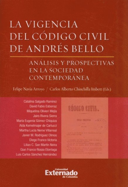 Varios Autores, Carlos Alberto Chinchilla Imbett, Felipe Navia Arroyo - La vigencia del Código Civil de Andrés Bello, E-bok