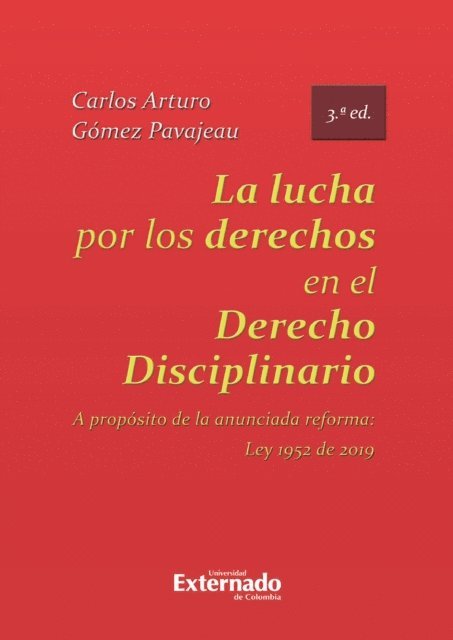 Carlos Arturo Gomez Pavajeau - La lucha por los derechos en el derecho disciplinario. A propósito de la anunciada reforma Ley 1952 de 2019.  3ed., E-bok
