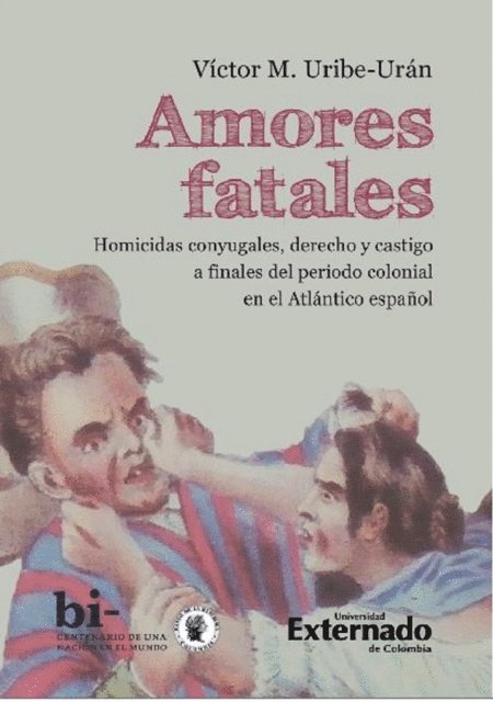 Victor M. Uribe Uran - Amores fatales, E-bok