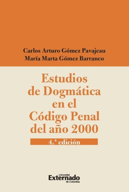 Maria Marta Gomez Barranco, Carlos Arturo Gomez Pavajeau - Estudios de dogmática en el código penal del año 2000, E-bok