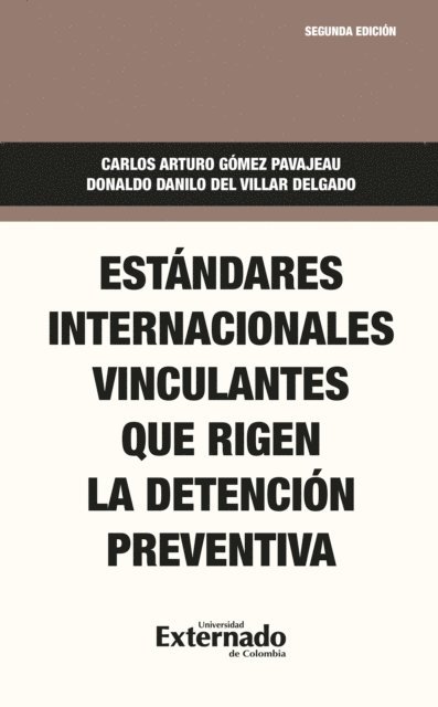 Donaldo Danilo Del Villar Delgado, Carlos Arturo Gomez Pavajeau - Estándares internacionales vinculantes que rigen la detención preventiva, E-bok