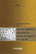 Conjuntos geopolÿticos, regionalización y procesos de integración en el siglo XXI