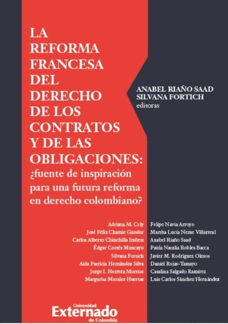 Luis Carlos Sanchez Hernandez, Catalina Salgado Ramirez, Daniel Rojas Tamayo, Javier M. Rodriguez Olmos, Paula Natalia Robles Bacca, Anabel Riano Saad, Martha Lucia Neme Villarreal, Felipe Navia Arroyo, Margarita Morales Huertas, Jorge I. Herrera Moreno, Aida Patricia Hernandez Silva, Silvana Fortich, Edgar Cortes Moncayo, Carlos Alberto Chinchilla Imbett, Jose Felix Chamie Gandur, Adriana M Cely - La reforma francesa del derecho de los contratos y de las obligaciones, E-bok
