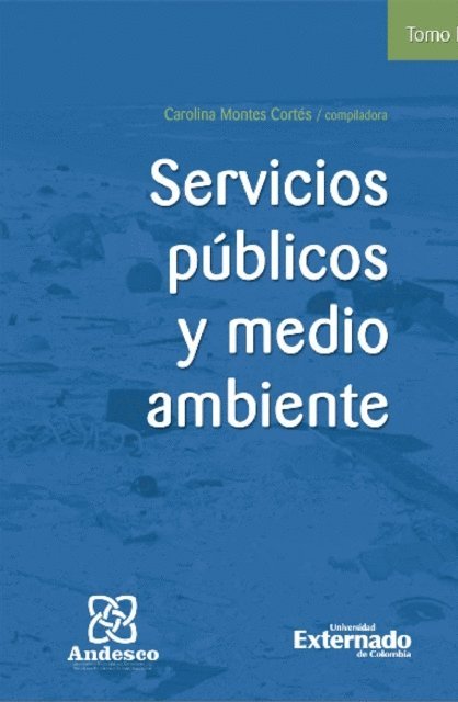 Paola Andrea Vallejo Aristizabal, Jorge Lenin Urrego Angel, Jose William Sepulveda Mejia, Carolina Montes Cortes, Luis Felipe Guzman Jimenez, Andrea del Pilar Gomez Cano, Claudia Maria Gafner Rojas, Maria Daniela de la Rosa Calderon, Willger Deaza Pulido, Miguel Angel Amezquita Berjan - Servicios públicos y medio ambiente Tomo IV, E-bok