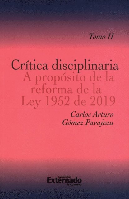 Carlos Arturo Gomez Pavajeau - Crítica disciplinaria A propósito de la reforma de la Ley 1952 de 2019. Tomo II, E-bok