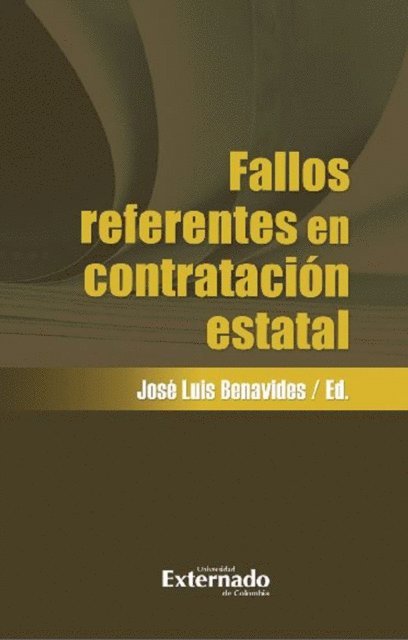 Monica Safar, Ernesto Matallana Camacho, Monica Liliana Ibagon Ibagon, Aida Patricia Hernandez Silva, Juan Carlos Exposito Velez, Freddy M. Cabarcas Gomez, Sebastian Conrad, Ivan Carvajal Sanchez, Jose Luis Benavides, Carlos Sebastian Barreto Cifuentes - Fallos referentes en contratación estatal, E-bok