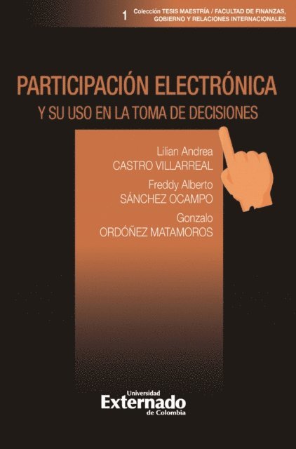 Gonzalo Ordonez Matamoros, Freddy Alberto Sanchez Ocampo, Lilian Andrea Castro Villarreal - Participación Electrónica Y Su Uso En La Toma De Decisiones, E-bok
