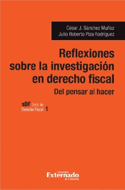 Julio Roberto Piza, Cesar J. Sanchez - Reflexiones sobre la investigacion en del derecho fiscal, E-bok