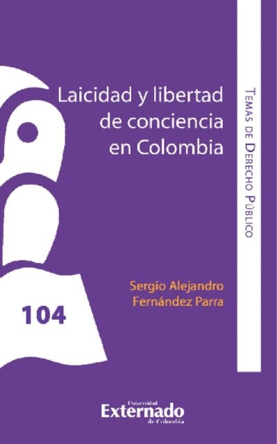 Sergio Alejandro Fernandez Parra - Laicidad y libertad de conciencia en Colombia, E-bok