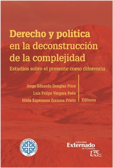 Hilda Esperanza Zornosa Prieto, Luis Felipe Vergara, Jorge Eduardo Douglas Price - Derecho y política en la deconstrucción de la complejidad, E-bok