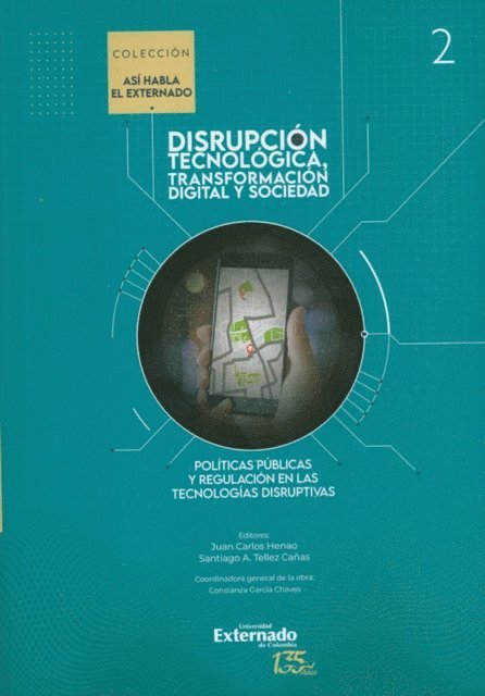 Santiago A. Tellez Canas, Juan Carlos Henao - Políticas públicas y regulación en las tecnologías disruptivas, E-bok