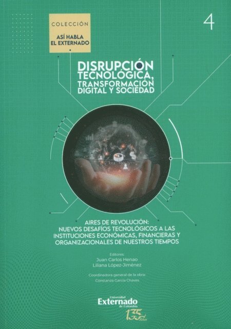 Liliana Lopez Jimenez, Juan Carlos Henao - Aires de revolución: nuevos desafíos tecnológicos a las instituciones económicas, financieras y organizacionales de nuestros tiempos, E-bok