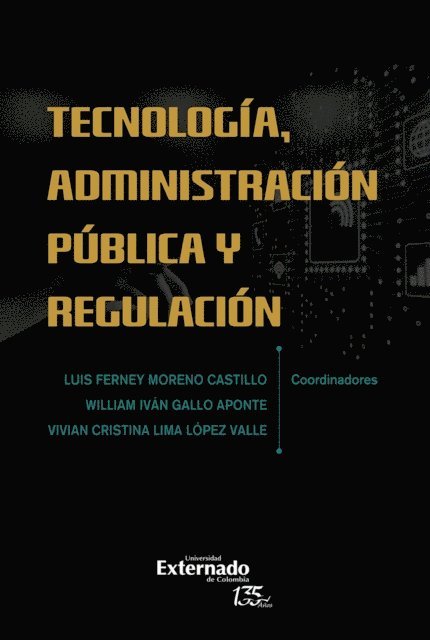 Vivian Cristina Lima Lopez Valle, William Ivan Gallo Aponte, Luis Ferney Moreno Castillo - Tecnología  administración pública y regulación, E-bok