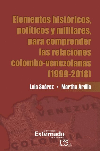 Martha Ardila, Luis Jesus Suarez Castillo - Elementos históricos, políticos y militares para comprender las relaciones Colombo-Venezolana, E-bok