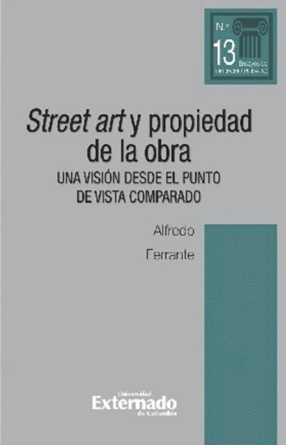 Alfredo Ferrante - Street art y propiedad de la obra. Una visión desde el punto de vista comparado, E-bok. Tillgänglighet: Lägg i varukorg