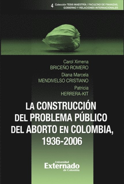 Patricia Herrera, Diana Marcela Mendivelso Cristiano, Carol Ximena Briceno Romero - La construcción del problema público del aborto en Colombia, 1936-2006, E-bok