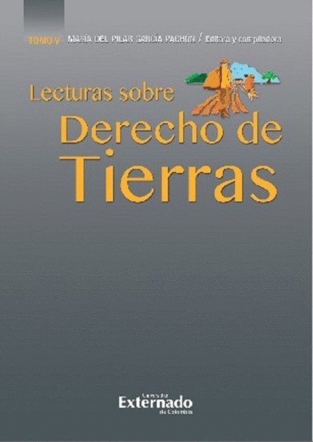 Maria Del Pilar Garcia Pachon, Helber Noguera Sanchez, Erick Kiyoshi Nakamura, Ivan Eduardo Matiz Sanchez, Lisneider Hinestroza Cuesta, Aura Daniela Guzman Ramirez, Luis Felipe Guzman Jimenez, William Ivan Gallo Aponte, Yeicy Lorena Echavarria Renteria, Jaime Augusto Correa Medina, Nino Cavallo, Alvaro Hernando Cardona Gonzalez - Lecturas sobre derecho de tierras, tomo V, E-bok