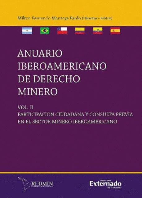 Milton Fernando Montoya Pardo - Anuario Iberoamericano en Derecho Minero, Participación Ciudadana en el Sector Minero Iberoamericano Volumen II, E-bok