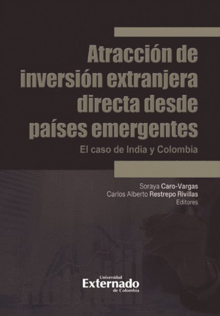 Carlos Alberto Restrepo Rivillas, Soraya Caro Vargas - Atracción de inversión extranjera directa desde países emergentes, E-bok