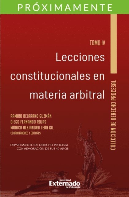 Monica Alejandra Leon Gil, Diego Gernando Rojas, Ramiro Bejarano Guzman - Lecciones constitucionales  en materia arbitral. Tomo IV, E-bok