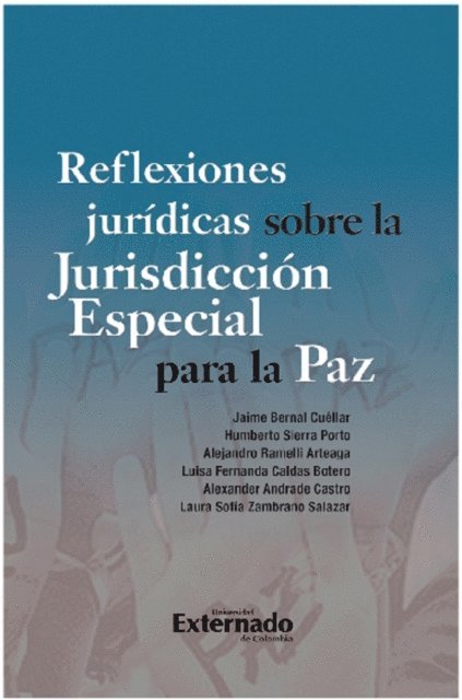 Jaime Bernal Cuellar - Reflexiones jurídicas sobre la Jurisdicción Especial para la Paz, E-bok