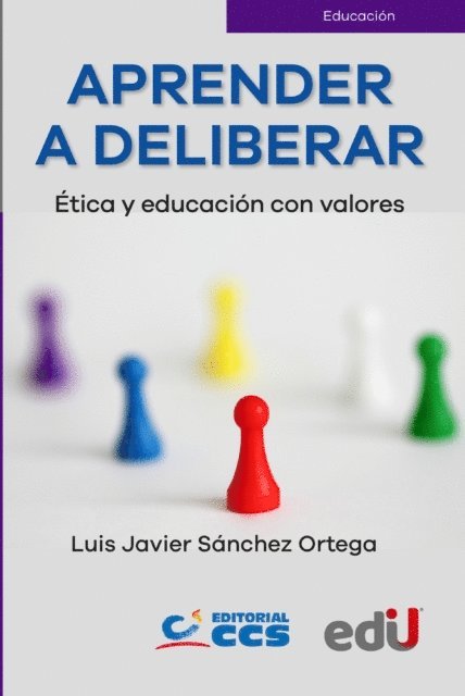 LUIS SANCHEZ - Aprender a deliberar. Ética y educación con valores, E-bok