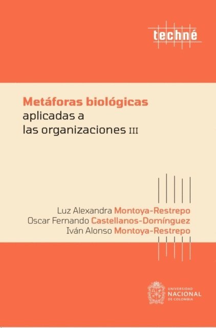 Ivan Alonso Montoya Restrepo, Luz Alexandra Montoya Restrepo, Oscar Fernando Castellanos Dominguez - Metáforas biológicas aplicadas a las organizaciones III, E-bok