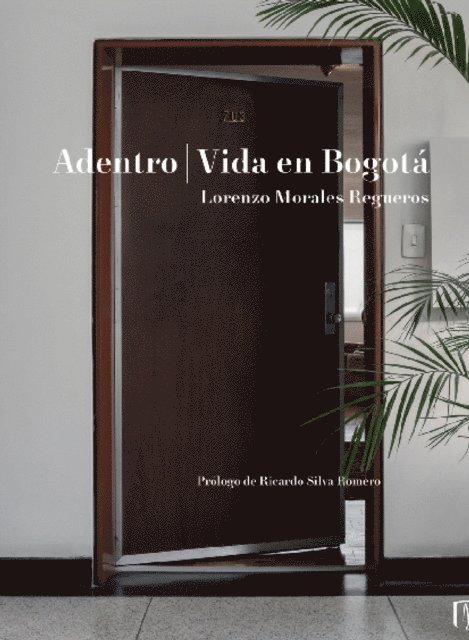 Lorenzo Morales Regueros - Adentro | Vida En Bogotá, E-bok
