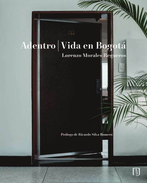 Lorenzo Morales Regueros - Adentro vida en Bogotá, E-bok