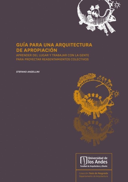 Stefano Anzellini - Guía para una arquitectura de apropiación. Aprender del lugar y trabajar con la gente para proyectar reasentamientos colectivos, E-bok